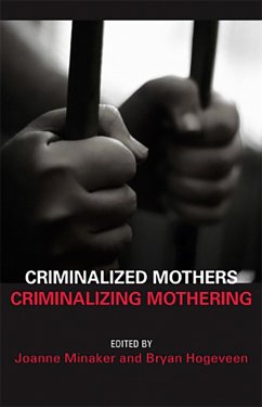 Criminalized Mothers, Criminalizing Mothering (eBook, ePUB) - Minaker, Joanne