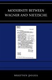 Modernity between Wagner and Nietzsche (eBook, ePUB)