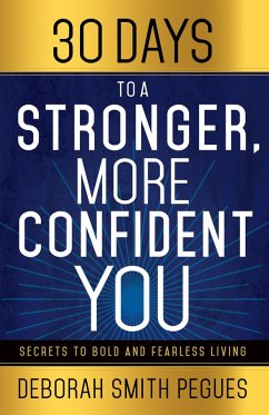 30 Days to a Stronger, More Confident You (eBook, ePUB) - Deborah Smith Pegues