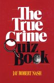 True Crime Quiz Book (eBook, ePUB) True Crime Quiz Book (eBook, ePUB)