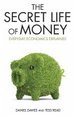 Secret Life of Money - Everyday Economics Explained (eBook, ePUB)