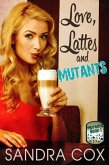 Love, Lattes and Mutants (eBook, ePUB)