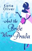 And The Bride Wore Prada (Marrying Mr Darcy, Book 1) (eBook, ePUB)