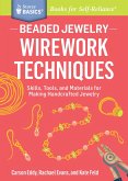 Beaded Jewelry: Wirework Techniques (eBook, ePUB)