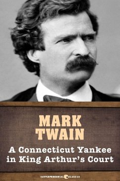A Connecticut Yankee In King Arthur's Court (eBook, ePUB) - Twain, Mark