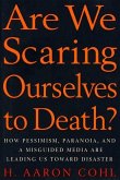 Are We Scaring Ourselves to Death? (eBook, ePUB)