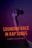 Sounding Race in Rap Songs (eBook, ePUB)
