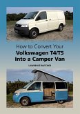 How to Convert your Volkswagen T4/T5 into a Camper Van (eBook, ePUB)