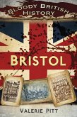 Bloody British History: Bristol (eBook, ePUB)