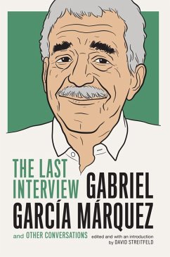 Gabriel Garcia Marquez: The Last Interview (eBook, ePUB) - García Márquez, Gabriel
