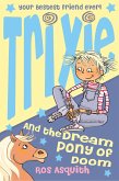 Trixie and the Dream Pony of Doom (eBook, ePUB)