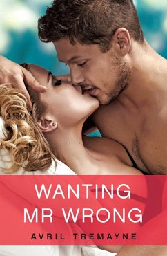 Wanting Mr Wrong (eBook, ePUB) - Tremayne, Avril