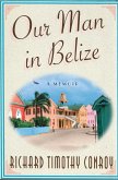Our Man in Belize (eBook, ePUB) Our Man in Belize (eBook, ePUB)