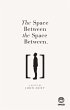 The Space Between the Space Between... - Bild 1