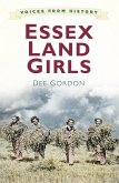 Voices from History: Essex Land Girls (eBook, ePUB)