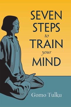 Seven Steps to Train Your Mind (eBook, ePUB) - Tulku, Gomo
