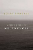 A Field Guide to Melancholy (eBook, ePUB)