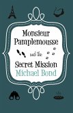 Monsieur Pamplemousse & the Secret Mission (eBook, ePUB)