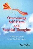 Overcoming Self-harm and Suicidal Thinking (eBook, ePUB) Overcoming Self-harm and Suicidal Thinking (eBook, ePUB)