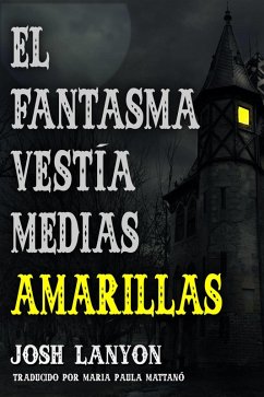 Cover El fantasma vestia medias amarillas (eBook, ePUB)
