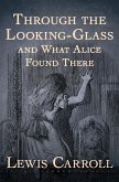 Through the Looking-Glass (eBook, ePUB)
