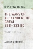 The Wars of Alexander the Great (eBook, ePUB) The Wars of Alexander the Great (eBook, ePUB)