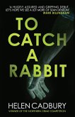 To Catch a Rabbit (eBook, ePUB)
