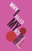 Why I Killed My Best Friend (eBook, ePUB)