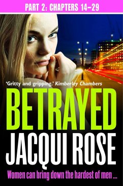 Betrayed (Part Two: Chapters 14-29) (eBook, ePUB) - Rose, Jacqui