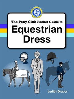 Cover PONY CLUB GUIDE TO EQUESTRIAN DRESS (eBook, ePUB)