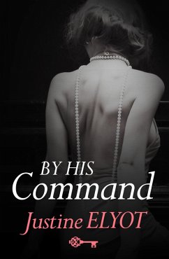 By His Command (eBook, ePUB) - Elyot, Justine