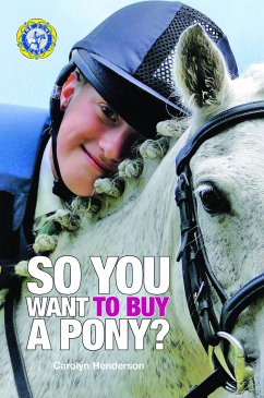 SO YOU WANT TO BUY A PONY (eBook, ePUB) - Club, Pony