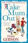 Take Mum Out (eBook, ePUB)