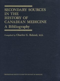 Secondary Sources in the History of Canadian Medicine - Roland, Charles G