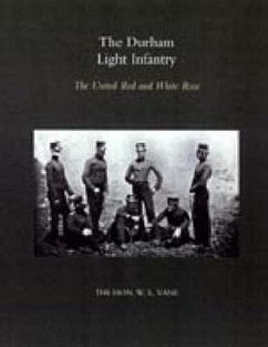 Durham Light Infantry: The United Red and White Rose 2004 - Vane, W. L.