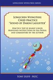 Longchen Nyingthig Chod Practice "Sound of Dakini Laughter" Longchen Nyingthig Chod Practice "Sound of Dakini Laughter"