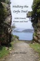 Walking the Corfu Trail - Waller, John