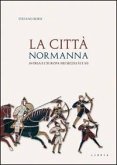La città normanna. Aversa e l'Europa nei secoli XI e XII
