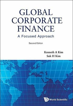 Global Corporate Finance: A Focused Approach (2nd Edition) - Kim, Suk Hi; Kim, Kenneth A