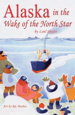 Alaska in the Wake of the North Star - Shuler, Loel