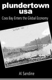 Plundertown USA: Coos Bay Enters the Global Economy