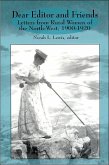 Dear Editor and Friends: Letters from Rural Women of the North-West, 1900-1920