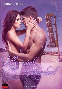 Küss mich, Mörder! (eBook, ePUB) - Mier, Ednor