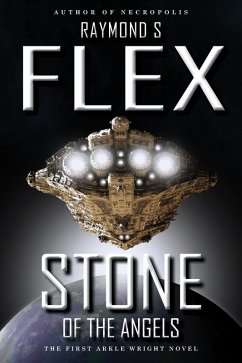 Stone Of The Angels: The First Arkle Wright Novel (eBook, ePUB) - Flex, Raymond S