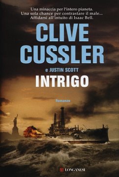 Intrigo - Cussler, Clive; Scott, Justin Intrigo - Cussler, Clive; Scott, Justin