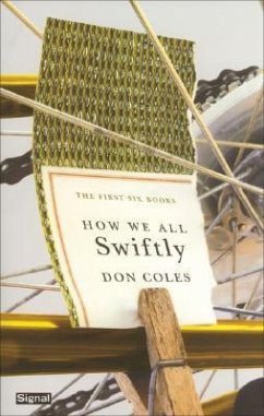 How We All Swiftly: The First Six Books - Coles, Don