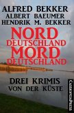 Norddeutschland, Morddeutschland - 3 Krimis von der Küste (eBook, ePUB)
