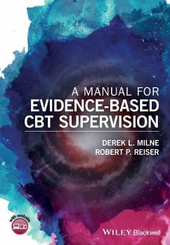 A Manual for Evidence-Based CBT Supervision - Milne, Derek L.; Reiser, Robert P.