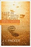 Keep in Step with the Spirit (Second Edition) - Packer, J I (Author)