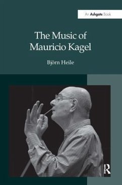 The Music of Mauricio Kagel - Heile, Björn